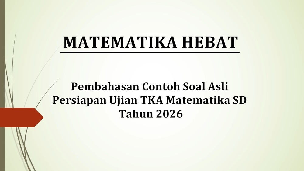 Prediksi Soal TKA Matematika SD 2026 Bocor, Ini 10 Soal Asli yang Diprediksi Keluar Plus Pembahasannya