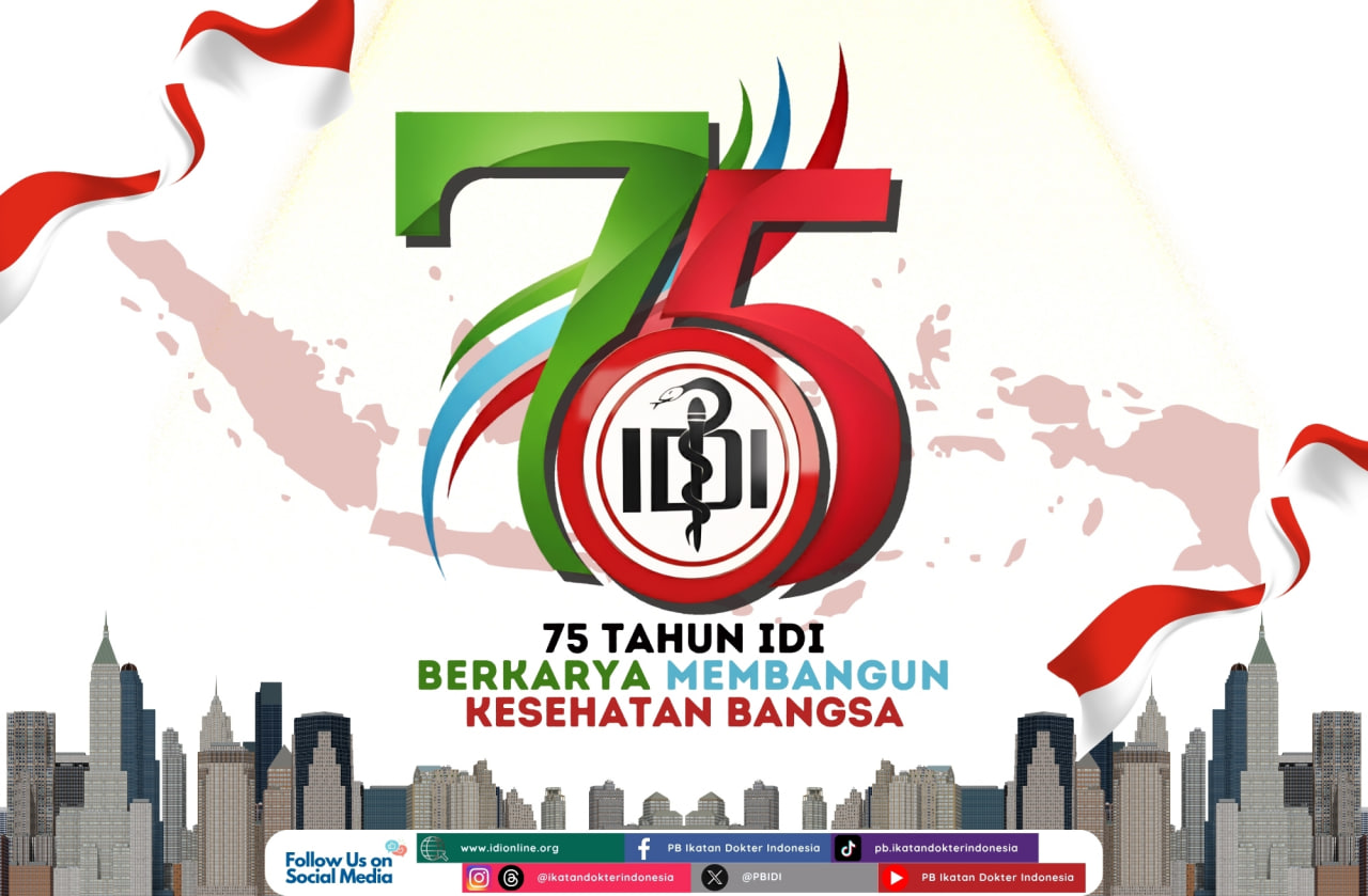 Hari Dokter 24 Oktober,  Momen Apresiasi 75 Tahun IDI Berkarya Membangun Kesehatan Bangsa