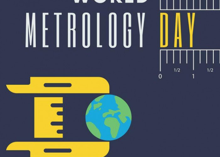 20 Mei Juga World Metrology Day, Pengingat Pentingnya Ilmu Ukur sebagai Fondasi Peradaban