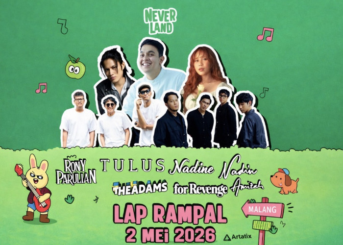 Neverland Malang 2026 Siap Digelar 2 Mei di Lapangan Rampal, Tulus hingga Nadin Amizah Masuk Line Up