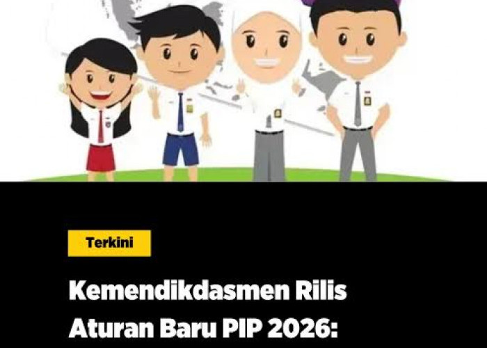 Aturan Baru PIP 2026: SK Nominasi Dihapus, Bantuan Kini Ditetapkan per Semester