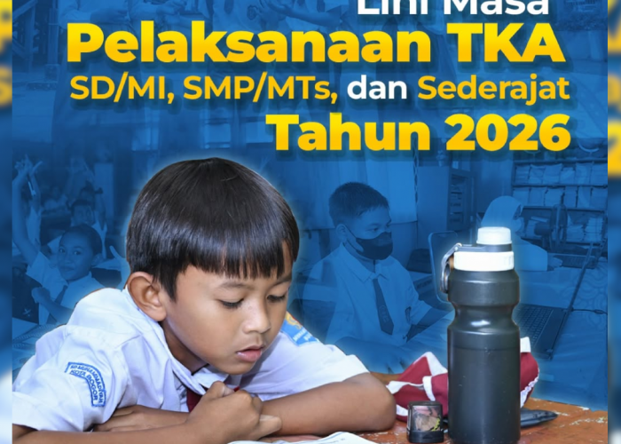 TKA 2026 Siswa SD dan SMP Segera Digelar, Simak Jadwal dan Link Simulasi Pengerjaan Soalnya