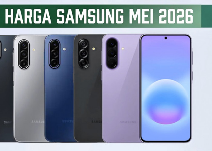 Update Harga HP Samsung Mei 2026, Mulai 1 Jutaan hingga 8 Jutaan, Ini Daftar Lengkapnya