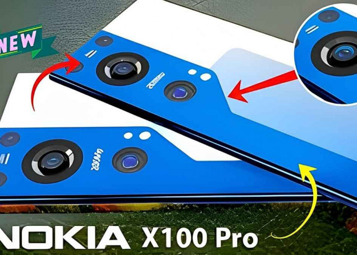 Nokia X100 Pro 5G! Rumor Ambisi Nokia Hadirkan Flagship, Kamera 300MP hingga RAM 18GB