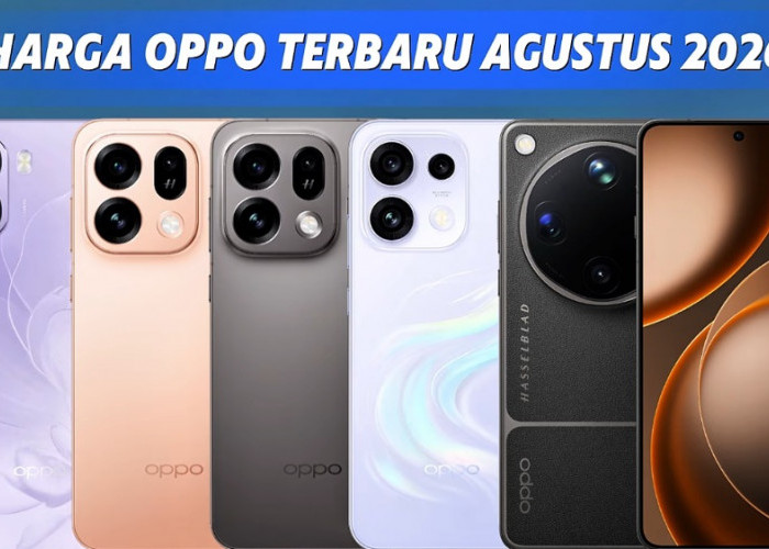 Update Harga HP OPPO Agustus 2026, Reno16 dan A6 Series Jadi Pilihan