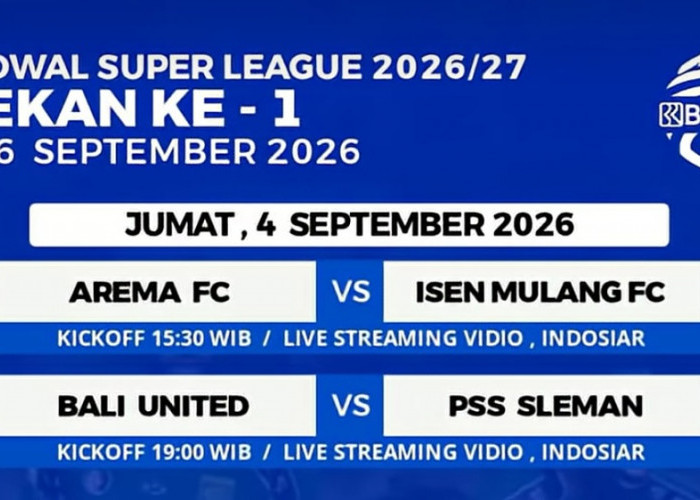 Jadwal BRI Super League 2026-2027 Pekan Pertama, 18 Tim Langsung Berlaga dalam 3 Hari