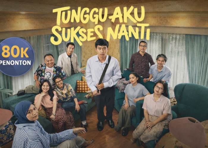 Hari Pertama Meledak! ‘Tunggu Aku Sukses Nanti’ Tembus 80 Ribu Penonton, Relate dengan Generasi Sandwich