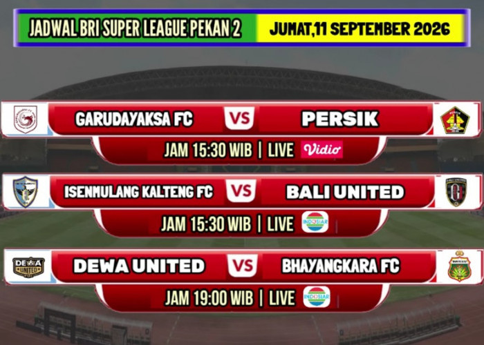 Jadwal BRI Super League Jumat 11 September 2026, Tiga Laga Siap Digelar