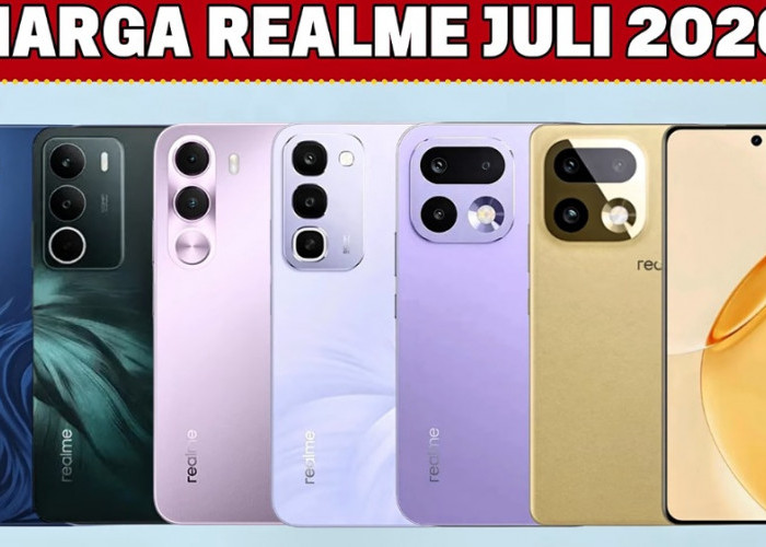 Daftar Harga HP Realme Juli 2026 Terbaru, Realme Note 80 hingga Realme GT 7 Mulai Rp1,8 Jutaan