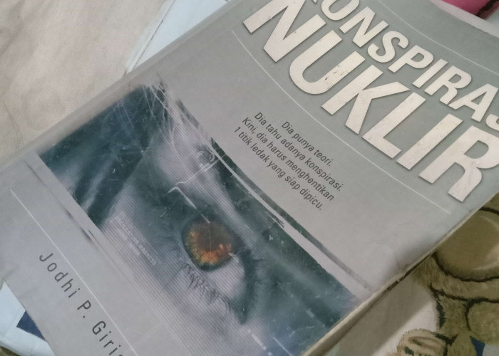 Perpaduan Sains dan Karya Sastra: Menilik Ketegangan Novel Konspirasi Nuklir