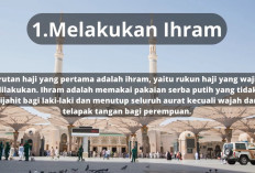 Urutan Haji Lengkap dari Awal Sampai Akhir, Calon Jamaah Wajib Hafal Sebelum Berangkat