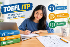 TOEFL ITP: Strategi Mengerjakan Listening, Grammar, dan Reading agar Skor Lebih Optimal