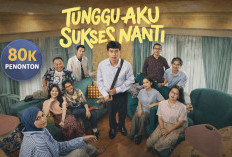 Hari Pertama Meledak! ‘Tunggu Aku Sukses Nanti’ Tembus 80 Ribu Penonton, Relate dengan Generasi Sandwich